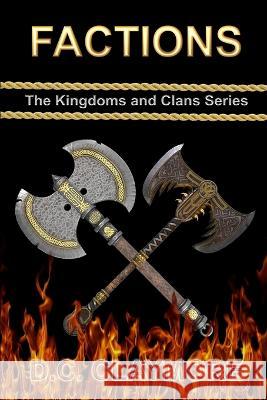 Factions: The Kingdoms and Clans Series Dana Waddell D C Claymore  9798839210936 Independently Published