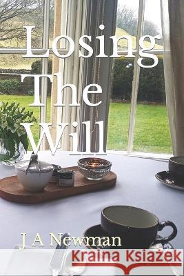 Losing The Will A Newman   9798839239364 Independently Published