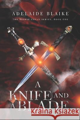 A Knife and a Blade Adelaide Blaike   9798839301948 Independently Published