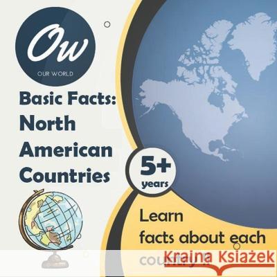Basic Facts: North American Countries Our World 9798839339101