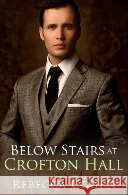 Below Stairs at Crofton Hall Rebecca Cohen   9798839345843