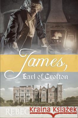 James, Earl of Crofton Rebecca Cohen   9798839348196