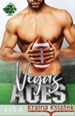 Vegas Aces: The Complete Series Lisa Suzanne 9798839349902 Independently Published
