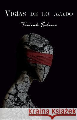Vigías de lo ajado Toriiak Roloez 9798839377349 Independently Published