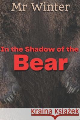 In the Shadow of the Bear MR Winter 9798839388819