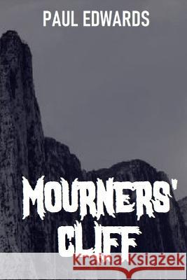 Mourners' Cliff Paul Edwards 9798839391727 Independently Published