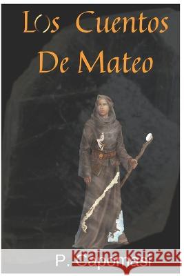 Los Cuentos de Mateo P Capomasi 9798839418899 Independently Published