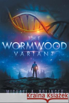 The Wormwood Variant Michael Bolinger 9798839482166