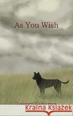 As You Wish Lowarn Gutierrez   9798839534353 Independently Published