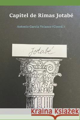 Capitel de Rimas Jotabé Antonio García Velasco (Coord ) 9798839540590