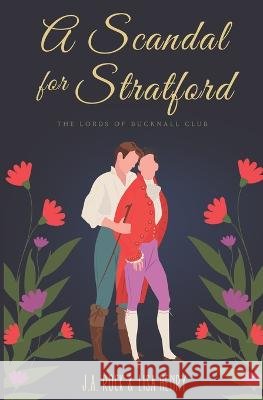 A Scandal for Stratford Lisa Henry, J a Rock 9798839541276 Independently Published
