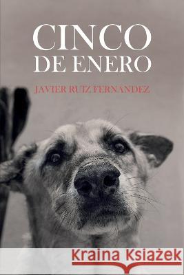 Cinco de enero Javier Ruiz Fernández 9798839612211