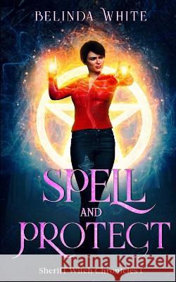 Spell and Protect Belinda White 9798839627710