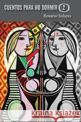 Cuentos para no dormir 2 Rosario Solares, Jurado Grupo Editorial 9798839630109