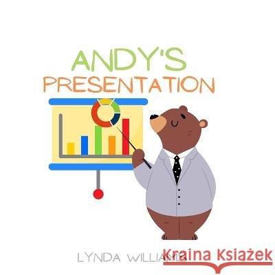 Andy's Presentation Bear Story for Small Toddlers Lynda Williams   9798839648395