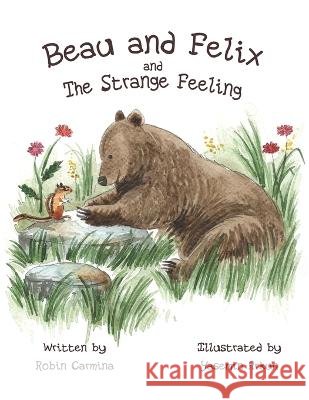Beau and Felix and The Strange Feeling Robin Carmina, Yasemin Arkun 9798839658264