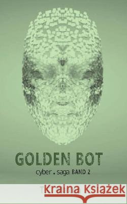 Golden Bot T C Maxon 9798839737044 Independently Published