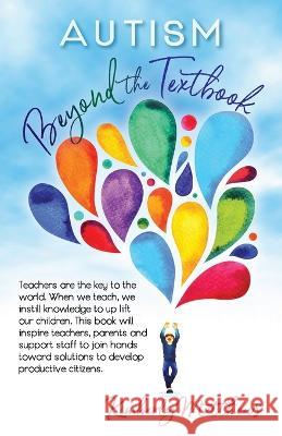 Autism: Beyond the Textbook Kimberly Matthews 9798839739390