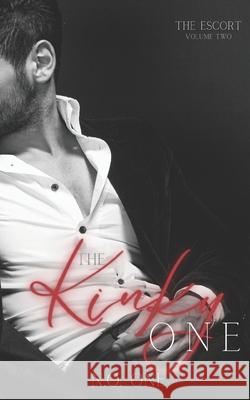 The Kinky One: The Escort Volume Two N O One   9798839744875 Independently Published