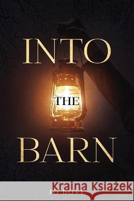 Into The Barn Jo Bové 9798839767027