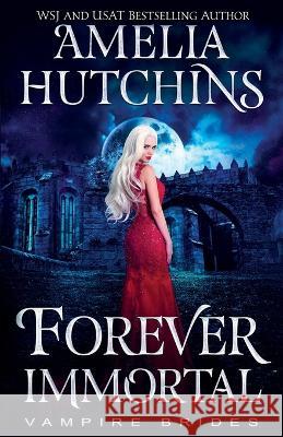 Forever Immortal Midnight Coven, Amelia Hutchins 9798839773523 Independently Published
