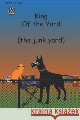 King of the Yard Phyllis Cross 9798839797024 Independently Published