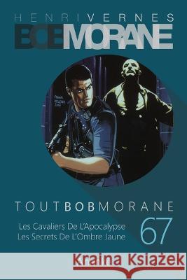 Tout Bob Morane/67 Henri Vernes, Les Editions Ananke 9798839836426