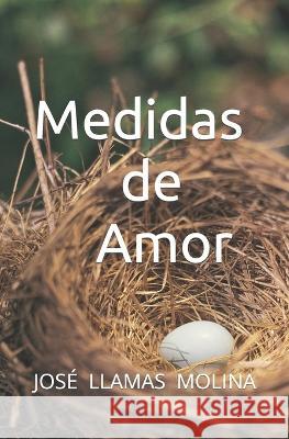 Medidas de Amor José Llamas Molina 9798839848900