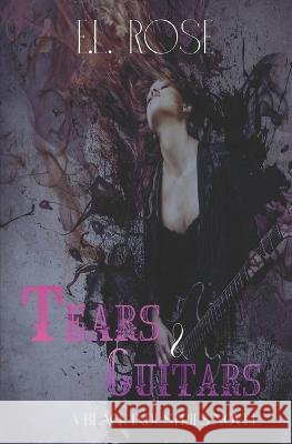 Tears & Guitars E L Rose 9798839901797 Independently Published