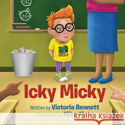 Icky Micky Victoria Bennett, Mike Motz 9798839930698 Independently Published
