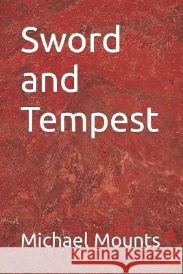 Sword and Tempest Michael Mounts 9798840009512 Independently Published