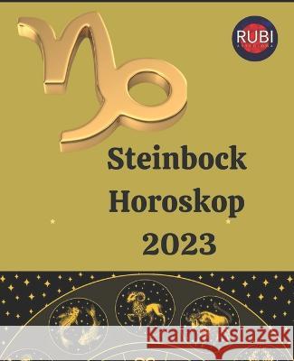 Steinbock. Horoskop 2023 Angeline Rubi, Alina a Rubi 9798840034699 Independently Published