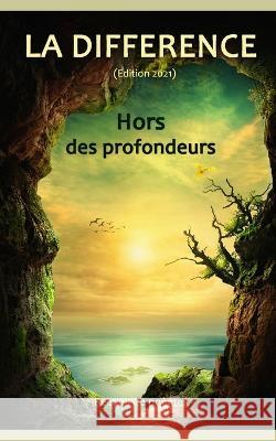 La Différence (Edition 2021) Hors des profondeurs La Différence 9798840048986 Independently Published