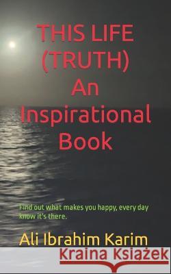 This Life (Truth) Ali Ibrahim Karim 9798840051986