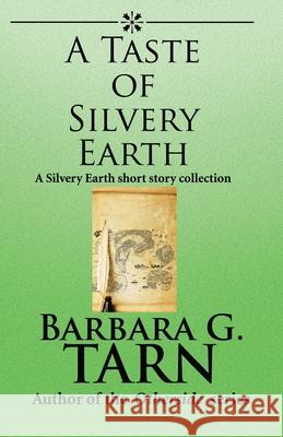 A Taste of Silvery Earth Barbara G Tarn 9798840144824