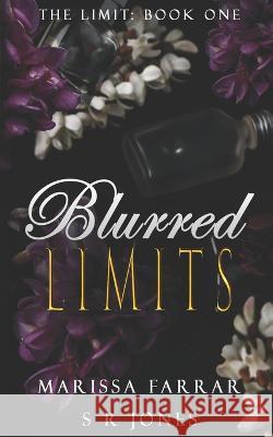 Blurred Limits S R Jones, Marissa Farrar 9798840284681 Independently Published