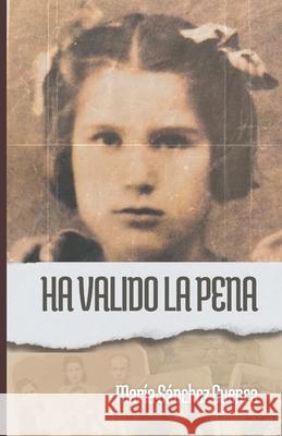Ha valido la pena María Sánchez Cuenca 9798840325803
