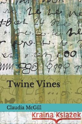 Twine Vines McGill Claudia McGill 9798840431795
