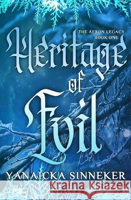 Heritage of Evil Yanaicka Sinneker   9798840434987 Independently Published