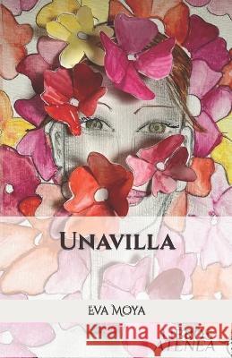 Unavilla Eva Moya, Fran J Tapia Lobo 9798840453988 Independently Published