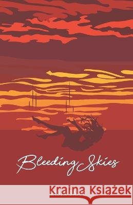Bleeding Skies Nadja Bajde 9798840454473 Independently Published