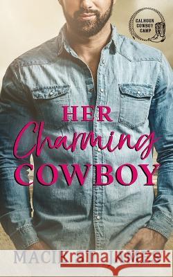 Her Charming Cowboy: A Clean Contemporary Western Romance Macie St James 9798840468135