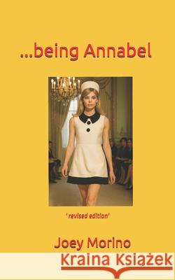 ...being Annabel Joey Morino 9798840540312