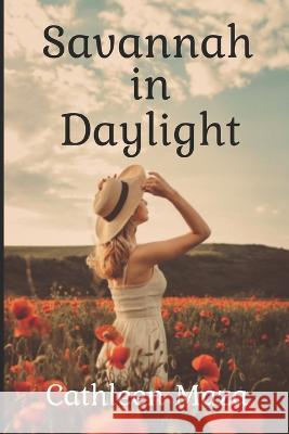 Savannah in Daylight Cathleen Maza 9798840596036 Independently Published