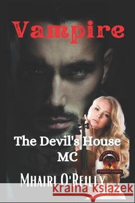 Vampire (The Devil's House MC Book Five): Biker Romance Book Mhairi O'Reilly 9798840718322