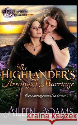 The Highlander's Arranged Marriage Aileen Adams 9798840721742