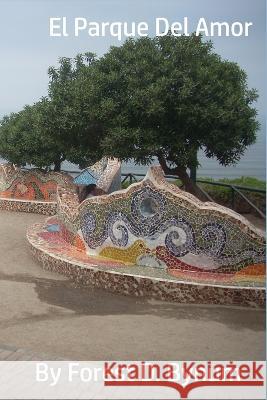El Parque Del Amor Forest Bynum 9798840735985 Independently Published