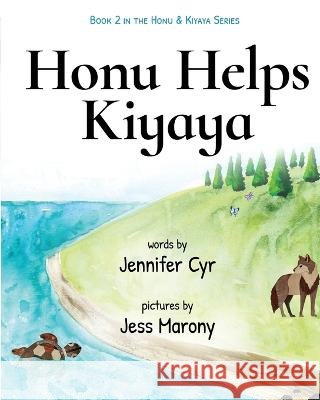 Honu Helps Kiyaya Jennifer Cyr, Jess Marony 9798840845639 Independently Published