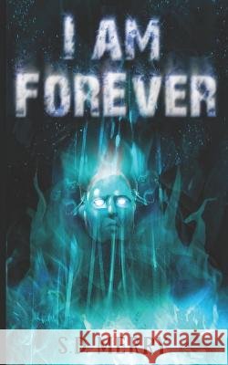 I Am Forever S D Merry 9798840859667 Independently Published