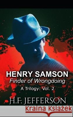 Henry Samson: Finder of Wrongdoing H F Jefferson 9798840893005 Independently Published